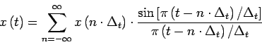 \begin{displaymath}
x\left(t\right)=\sum_{n=-\infty}^\infty x\left(n\cdot\Delta...
...\Delta_t\right]}{\pi \left(t-n\cdot \Delta_t\right)/\Delta_t}
\end{displaymath}
