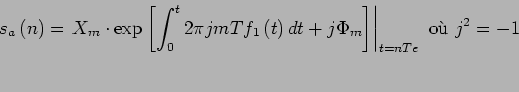 \begin{displaymath}
s_a\left(n\right)=\left. X_m\cdot \exp\left[\int_0^t 2\pi j...
...+ j \Phi_m \right]\right\vert _{t=n Te} \text{ o $j^2=-1$}
\end{displaymath}