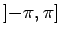 $\left]-\pi,\pi\right]$