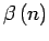 $\beta\left(n\right)$