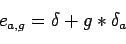 \begin{displaymath}
e_{a,g}=\dirac{t} + g\ast \diracdec{t}{a}
\end{displaymath}