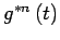 $g^{\ast n}\left(t\right)$