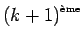 $\left(k+1\right)^\text{\tiny me}$