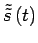$\tilde{\tilde{s}}\left(t\right)$