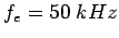 $f_e=50\;kHz$