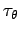 $\tau_\theta$
