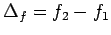 $\Delta_f=f_2-f_1$